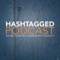 Hashtagged: An Instagram Community Podcast