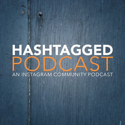 Hashtagged: An Instagram Community Podcast