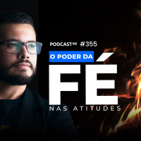 SEJA COERENTE: Suas Atitudes Refletem Suas CRENÇAS? | #PodcastMe 355