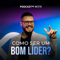 Como Ser Um Bom Líder? | #PodcastMe 379