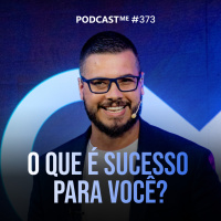 O que é sucesso para você? | #PodcastMe 373