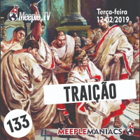Meeple Maniacs #133 - Traição