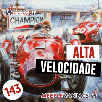 Meeple Maniacs #143 - Jogos de Corrida