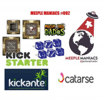 Meeple Maniacs #002 - Como fazer um financiamento coletivo ser um sucesso?