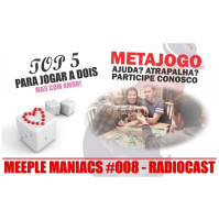 MEEPLE MANIACS #008 - VOCÊ SABE O QUE É METAJOGO? TOP 5 JOGOS PARA JOGAR A DOIS