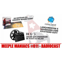 MEEPLE MANIACS #011 - Top 5 jogos que dariam excelentes filmes