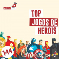 Meeple Maniacs #144 - Super Heróis