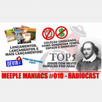 MEEPLE MANIACS #010 - Top 5 Hypes que não ficaram em nossas coleções