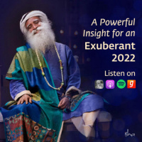 A Powerful Insight for an Exuberant 2022 | Sadhguru