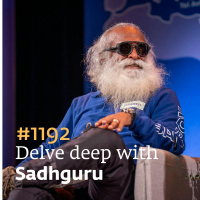 #1192 -The Source of Sadhguru’s Inspiration