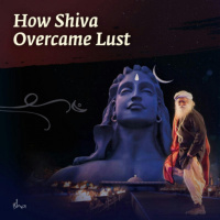 How Shiva Overcame Lust | #ShivaLivingDeath Ep 1
