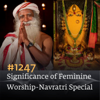 #1247 - Significance of Feminine Worship _ Navratri Special