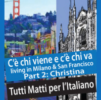 Part 2 of a 2-part podcast: C’è chi viene e c’è chi va