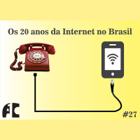 A1C#27 - Os 20 anos da Internet no Brasil