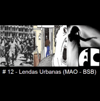 A1C#12 - Lendas Urbanas (MAO - BSB)