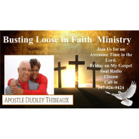 Busting Loose in Faith With Apostle and Prophetess Thibeaux