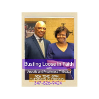 Busting loose in Faith with Apostle and Prophetess Thibeaux