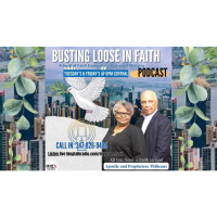 Busting Loose In Faith with Apostle and Prophetess Thibeaux