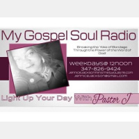 My Gospel Soul Radio with Pastor J