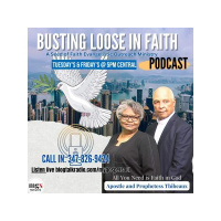 Busting Loose in Faith with Apostle and Prophetess Thibeaux