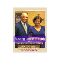 Busting Loose In Faith with Apostle and Prophetess Thibeaux