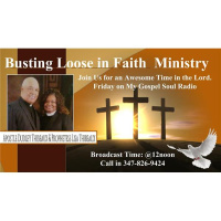 Busting Loose in Faith with Apostle  Prophetess Thibeaux