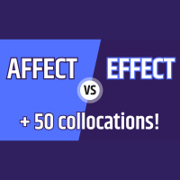 Affect vs. Effect + 50 collocations!