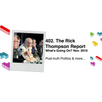 402. The Rick Thompson Report: What’s Going On? Nov. 2016 (Post-Truth Politics, Cricket and Tetris)