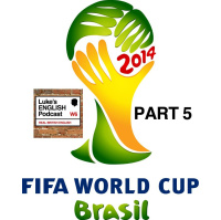194. World Cup 2014 (Part 5: More Forum Comments)