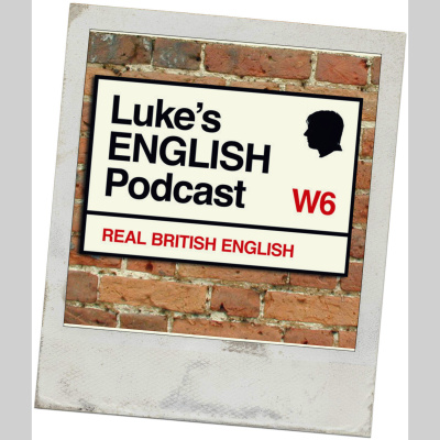 Lukes English Podcast - Learn British English With Luke Thompson