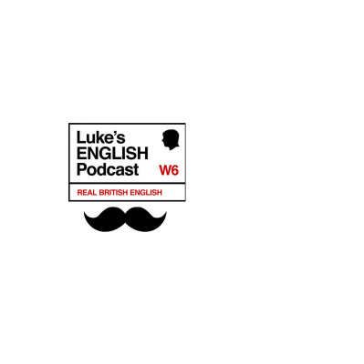 Lukes English Podcast - Learn British English With Luke Thompson
