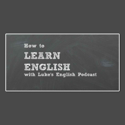 Lukes English Podcast - Learn British English With Luke Thompson