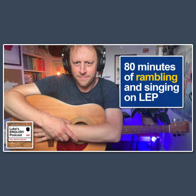 Lukes English Podcast - Learn British English With Luke Thompson