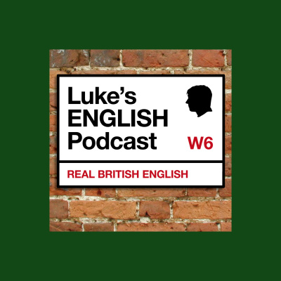 Lukes English Podcast - Learn British English With Luke Thompson