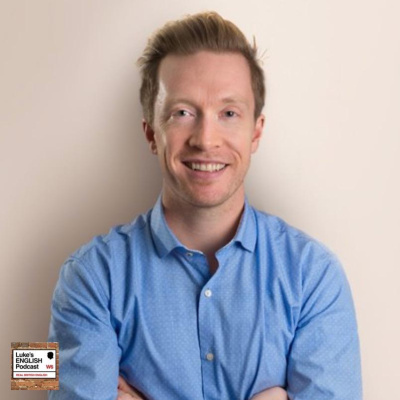 Lukes English Podcast - Learn British English With Luke Thompson