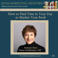How To Best Find Time in Your Day to Market Your Book - BM331