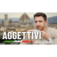 Episode 701: I 5 Segreti Per l’Uso Corretto Degli Aggettivi Qualificativi | Imparare l’Italiano