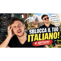 Episode 742: 4 Abitudini Che Ti Faranno Parlare Italiano In Modo Fluente