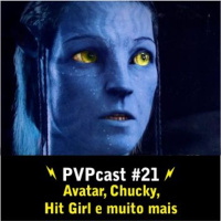 Pvpcast #21 Avatar 4, Chucky, Hit Girl e muito mais.