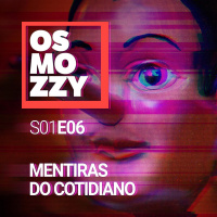 #6 – Mentiras do Cotidiano