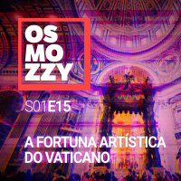 #15 - A Fortuna Artística Do Vaticano