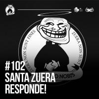 Santa Zuera #102 - Respondendo Os Caroneiros