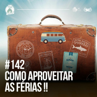 Santa Zuera #142 - Como aproveitas as férias
