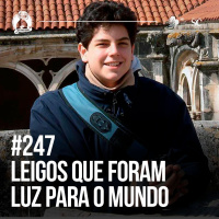 247 - Leigos Que foram luz para o Mundo | Santa Zuera