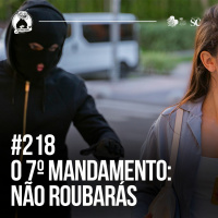 Santa Zuera #218 - O 7º Mandamento