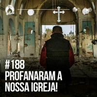 Santa Zuera #188 - Profanaram a nossa Igreja