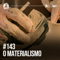 Santa Zuera #143 - O Materialismo
