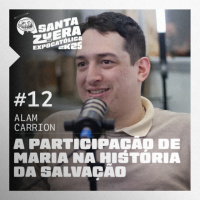 O Papel de MARIA NA HISTÓRIA DA SALVAÇÃO [feat. Alam Carriom] | #012 SZ na EXPOCATÓLICA 2025