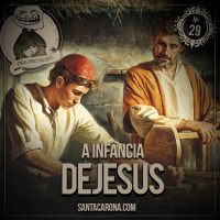 SantaZuera#29 - A Infância de Jesus