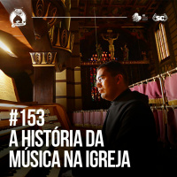Santa Zuera #153 - A História da Música na Igreja